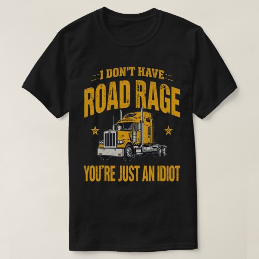 Unieke Road Rage Semi Truck Bold Typografie T-shirt (Design voorkant)