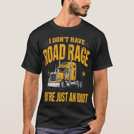 Unieke Road Rage Semi Truck Bold Typografie T-shirt (Voorkant)