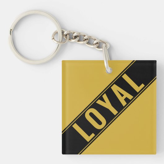 Unieke stijlvolle aanpasbare LOYAL tekststatement Sleutelhanger (voorkant)