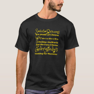 Unieke Zoete Dromen Zijn Van Kaas Gemaakt T-shirt