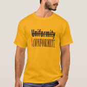 Uniformiteit is conformiteit t-shirt (Voorkant)