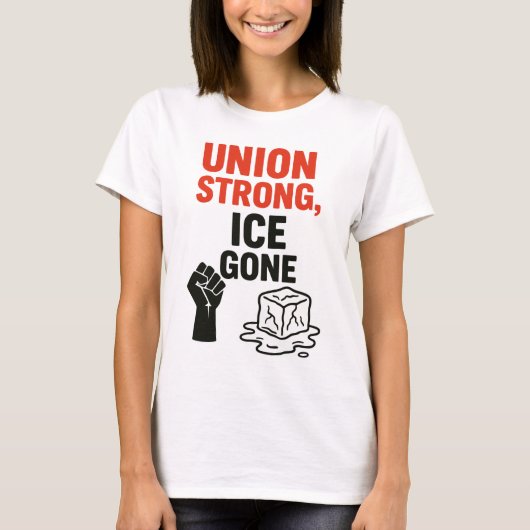 Union Strong, ICE Gone Immigratieprotesten, T-shirt (Voorkant)