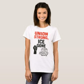 Union Strong, ICE Gone Immigratieprotesten, T-shirt (Voorkant volledig)