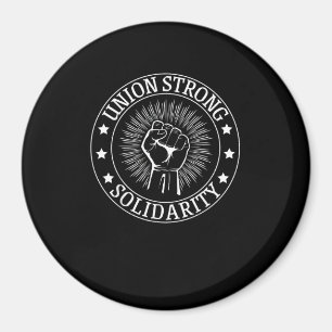 Union Strong Solidarity First Workers Rights Veren Magneet