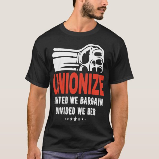 Unionize - United we Bargain Divided We Beg T-shirt (Voorkant)