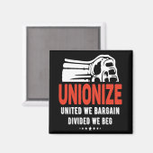 Unionize - United We Bargain, verdeeld over We Beg Magneet (Voorkant / Achterkant)