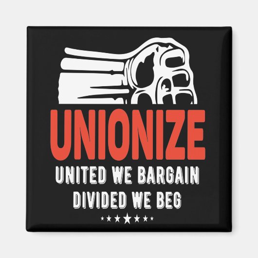 Unionize - United We Bargain, verdeeld over We Beg Magneet (Voorkant)
