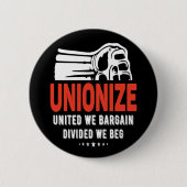 Unionize - United We Bargain verdeeld We Beg Ronde Button 5,7 Cm (Voorkant)