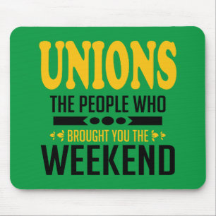 Unions: De mensen die je het weekend hebben gegeve Muismat