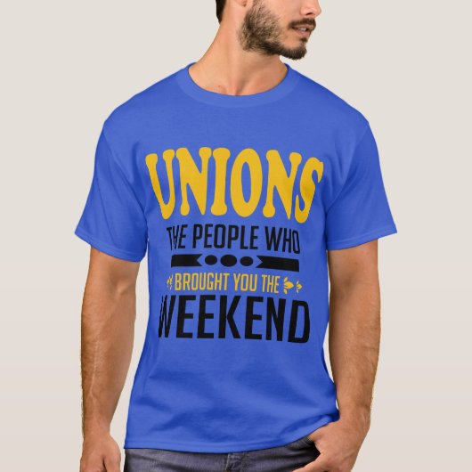 Unions: De mensen die je het weekend hebben gegeve T-shirt (Voorkant)