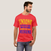 Unions: De mensen die je het weekend hebben gegeve T-shirt (Voorkant volledig)