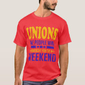 Unions: De mensen die je het weekend hebben gegeve T-shirt (Voorkant)