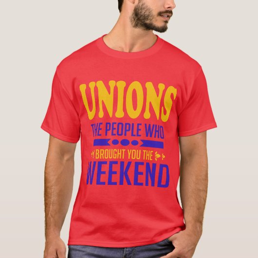 Unions: De mensen die je het weekend hebben gegeve T-shirt (Voorkant)