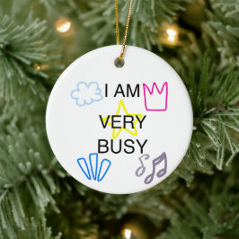 Unique Designs Iam Very Busy Keramisch Ornament