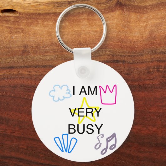 Unique Designs Iam Very Busy Sleutelhanger (Voorkant)