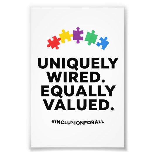 Uniquely Wired Equally Valued Awareness Art Foto Afdruk (Voorkant)