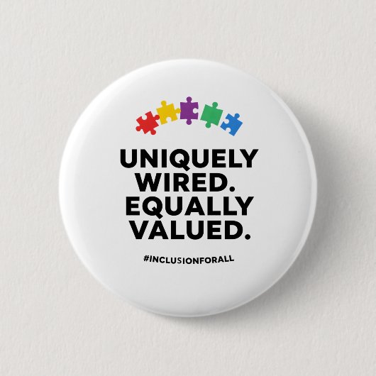 Uniquely Wired Equally Valued Awareness Art Ronde Button 5,7 Cm (Voorkant)