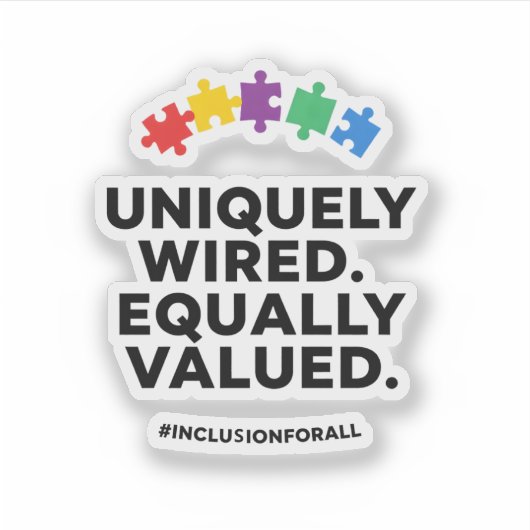 Uniquely Wired Equally Valued Awareness Art Sticker (Voorkant)