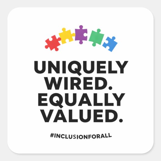 Uniquely Wired Equally Valued Awareness Art Vierkante Sticker (Voorkant)