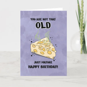 Unisex Funny not Old Mature Cheese Birthday Kaart