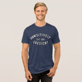 Unisex PAWSitively Gehoorzame T-Shirt (Voorkant volledig)