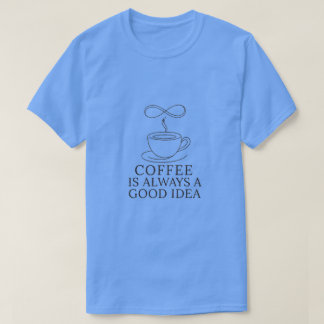 Unisex T-Shirt met Coffee Is Always A Good Idea Gr
