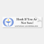Unitair universalisme — Honk als je er niet zeker  Bumpersticker (Voorkant)