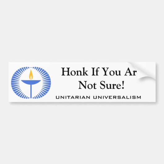 Unitair universalisme — Honk als je er niet zeker  Bumpersticker (Voorkant)