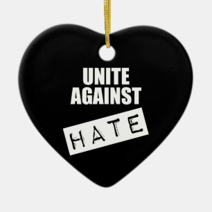 Unite against Hate Keramisch Ornament