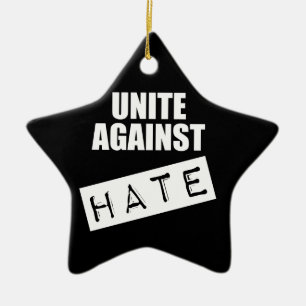 Unite against Hate Keramisch Ornament