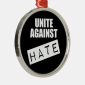 Unite against Hate Metalen Ornament (Rechts)