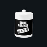 Unite against Hate Theepot<br><div class="desc">Laten we samen onze stem laten horen!!!</div>