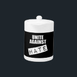 Unite against Hate Theepot<br><div class="desc">Laten we samen onze stem laten horen!!!</div>