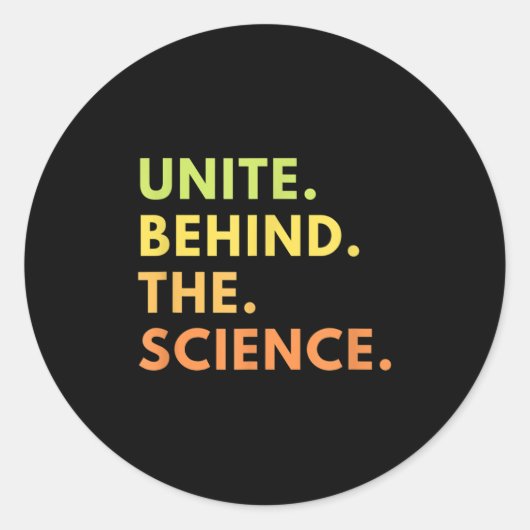 Unite Behind The Science New Quote Uni Science Ret Ronde Sticker (Voorkant)
