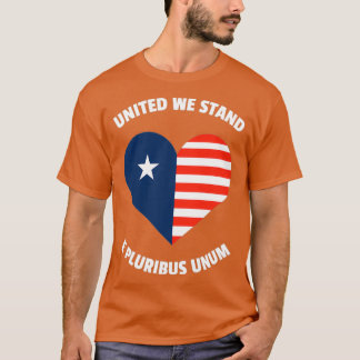 United we stand E Pluribus Unum T-shirt