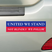 United we stand, niet blindelings volgen we Bumper Bumpersticker (Op auto)