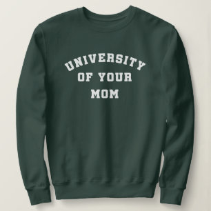 Universiteit van je mama Sweatshirt