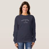 Universiteit van Life Quote Navy Blue Sweatshirt (Voorkant volledig)