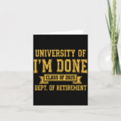 University Of I’m Done Cl Of 2025 Funny Retirement Kaart (Voorkant)
