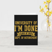 University Of I’m Done Cl Of 2025 Funny Retirement Kaart (Gele Bloem)