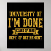 University Of I’m Done Cl Of 2025 Funny Retirement Poster (Voorkant)
