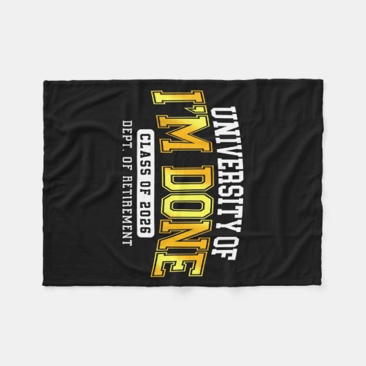 University Of I'm Done Cl 2026 Retired Teacher Ret Fleece Deken (Voorkant (Horizontaal))