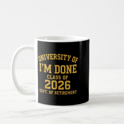 University Of I'm Done Retirement Funny Career Gra Koffiemok (Links)
