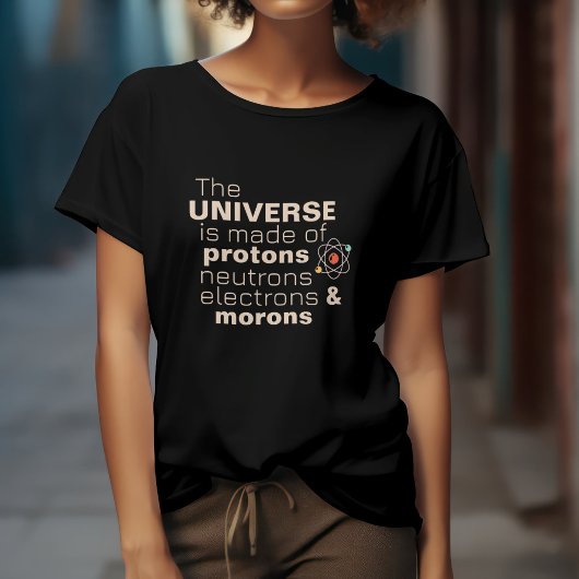 Universum Protonen Neutrons Elektronen Morons Grap T-shirt