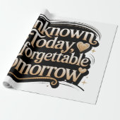 Unknown Today, Unforgettable Tomorrow Cadeaupapier (Uitgerold)