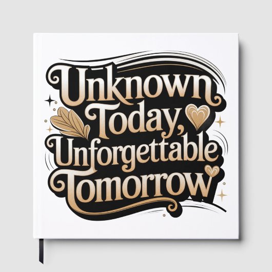 Unknown Today, Unforgettable Tomorrow Gastenboek (Voorkant)