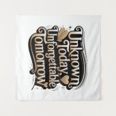 Unknown Today, Unforgettable Tomorrow Wandkleed (Voorkant (horizontaal))
