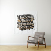 Unknown Today, Unforgettable Tomorrow Wandkleed (In situ)