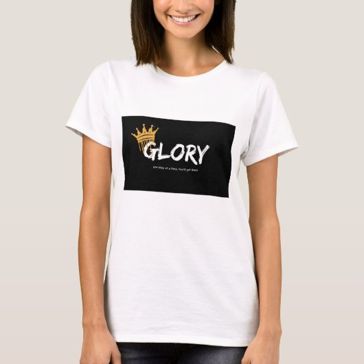 Unleash Your Glory: Bold en Empowering T-Shirt (Voorkant)