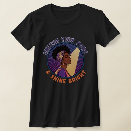 Unleash Your Power Black Woman Empowerment T-shirt (Laagn)